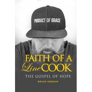 Faith of a Line Cook: The Gospel of Hope