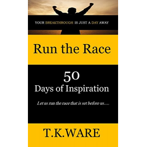 Run the Race: 50 Days of Inspiration (Mind Renewal Series Book 2)