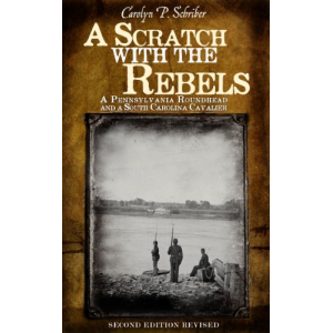 A Scratch with the Rebels: A Pennsylvania Roundhead and a South Carolina Cavalier (The Civil War in South Carolina's Low Country)