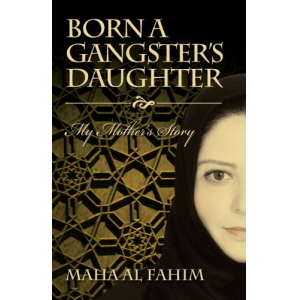Born a Gangster's Daughter: My Mother's Story
