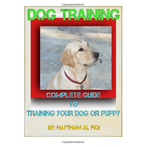 Dog Training: : Complete Guide to Training Your Dog or Puppy