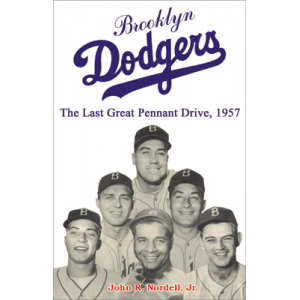 Brooklyn Dodgers: The Last Great Pennant Drive, 1957