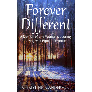 Forever Different: A Memoir of One Woman's Journey Living with Bipolar Disorder