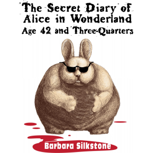 The Secret Diary of Alice in Wonderland, Age 42 and Three-Quarters