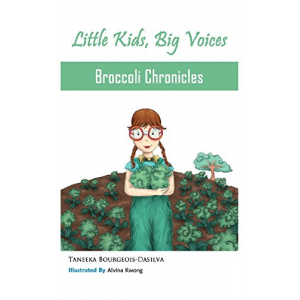 Broccoli Chronicles (Little Kids, Big Voices, Book 1)