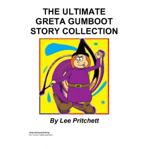 The Ultimate Greta Gumboot Story Collection