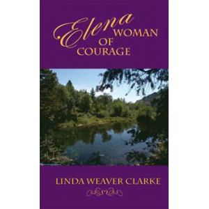 Elena, Woman of Courage: A Family Saga in Bear Lake, Idaho