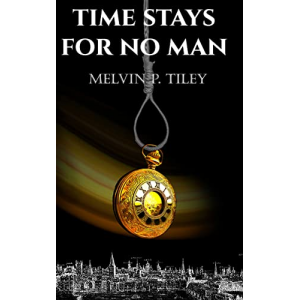 TIME STAYS FOR NO MAN