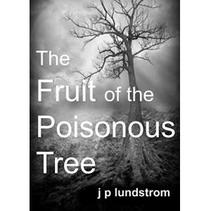 The Fruit of the Poisonous Tree (Poison Fruit Book 1)