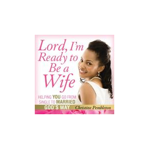 Lord, I'm Ready to Be a Wife