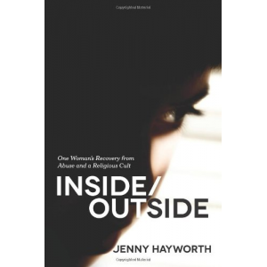 Inside/Outside: One Woman's Recovery from Abuse and a Religious Cult