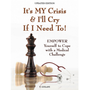 It's MY Crisis And I'll Cry If I Need To: EMPOWER Yourself to Cope with a Medical Challenge