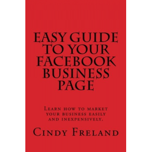 Easy Guide to Your Facebook Business Page (Volume 10)