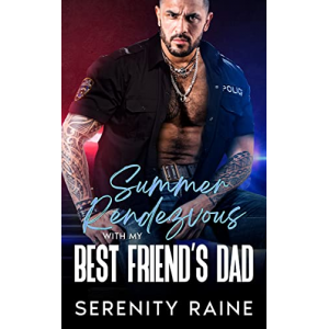 Summer Rendezvous With My Best Friend's Dad: Steamy Curvy Girl Age Gap Romance