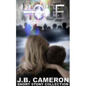 HOLE (J.B. Cameron short story collection)