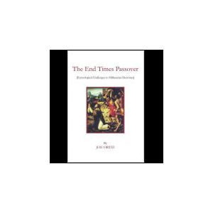 The End Times Passover [Etymological Challenges to Millenarian Doctrines]