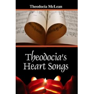 Theodocia's Heart Songs by Theodocia McLean