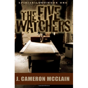 The Five Watchers (SpiriTrilogy) (Volume 1)