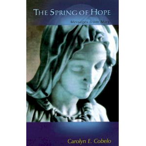 The Spring of Hope: Messages from Mother Mary