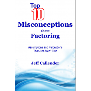 Top 10 Misconceptions about Factoring