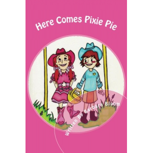 Here Comes Pixie Pie: Her Special Day At The Rodeo Fair (Volume 1)