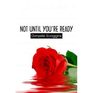Not Until You're Ready