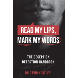 The Deception Detection Handbook: Read my lips, Mark my words