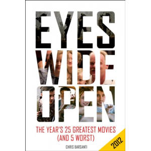 Eyes Wide Open 2012: The Year's 25 Greatest Movies (and 5 Worst)