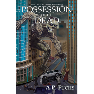 Possession of the Dead (Undead World Trilogy, Book Two)