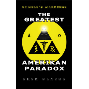 Orwell's Warning: The Greatest Amerikan Paradox