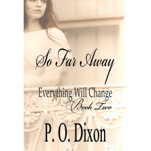 So Far Away (Pride and Prejudice Everything Will Change Book 2)