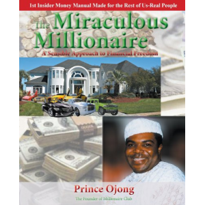 The Miraculous Millionaire: A Sensible Approach To Financial Freedom