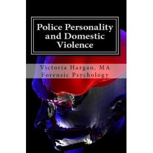 Police Personality and Domestic Violence: A Forensic Psychological Approach