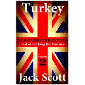 Turkey, Surviving the Expats (Best of Perking the Pansies)
