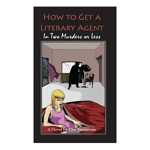 How to Get a Literary Agent in Two Murders or Less