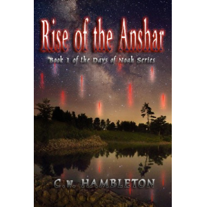 Rise of the Anshar (The Days of Noah Series)
