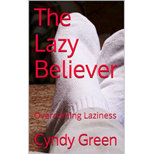 The Lazy Believer: Overcoming Laziness