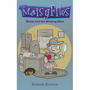 Maisy and The Missing Mice (The Maisy Files)