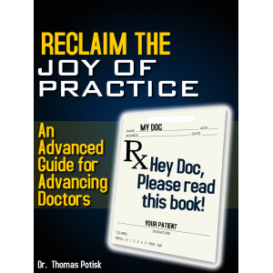 Reclaim the Joy of Practice: An Advanced Guide for Advancing Doctors