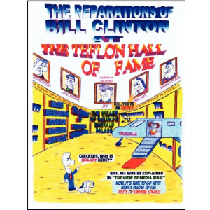 The Reparations of Bill Clinton at The Teflon Hall of Fame