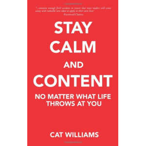 Stay Calm And Content: No Matter What Life Throws At You