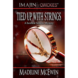 Tied Up with Strings (A Serebral Seniors Mystery Book 1)