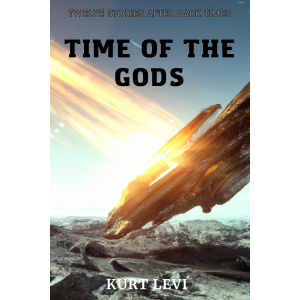 Time of the Gods: After dark times