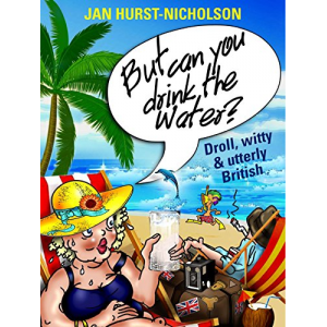 But Can You Drink The Water? (Droll, witty, and utterly British)