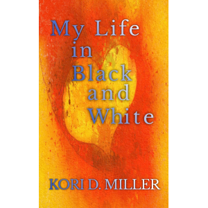 My Life in Black and White: A Book of Experiences