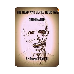 The Dead War Series Book Two: Abomination