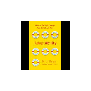 AdaptAbility: How to Survive Change You Didn't Ask For
