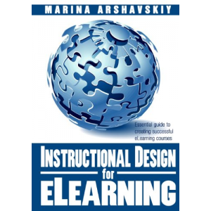 Instructional Design for ELearning: Essential guide to creating successful eLearning courses