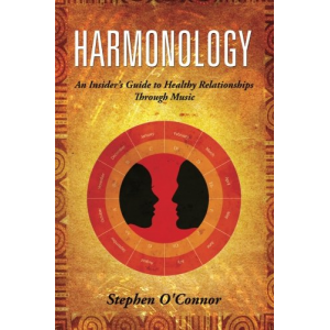 Harmonology: An Insider's Guide to Healthy Relationships Through Music
