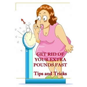 Get rid of your extra pounds fast: Tips and tricks in weight loss